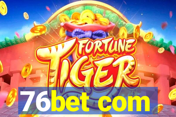 76bet com